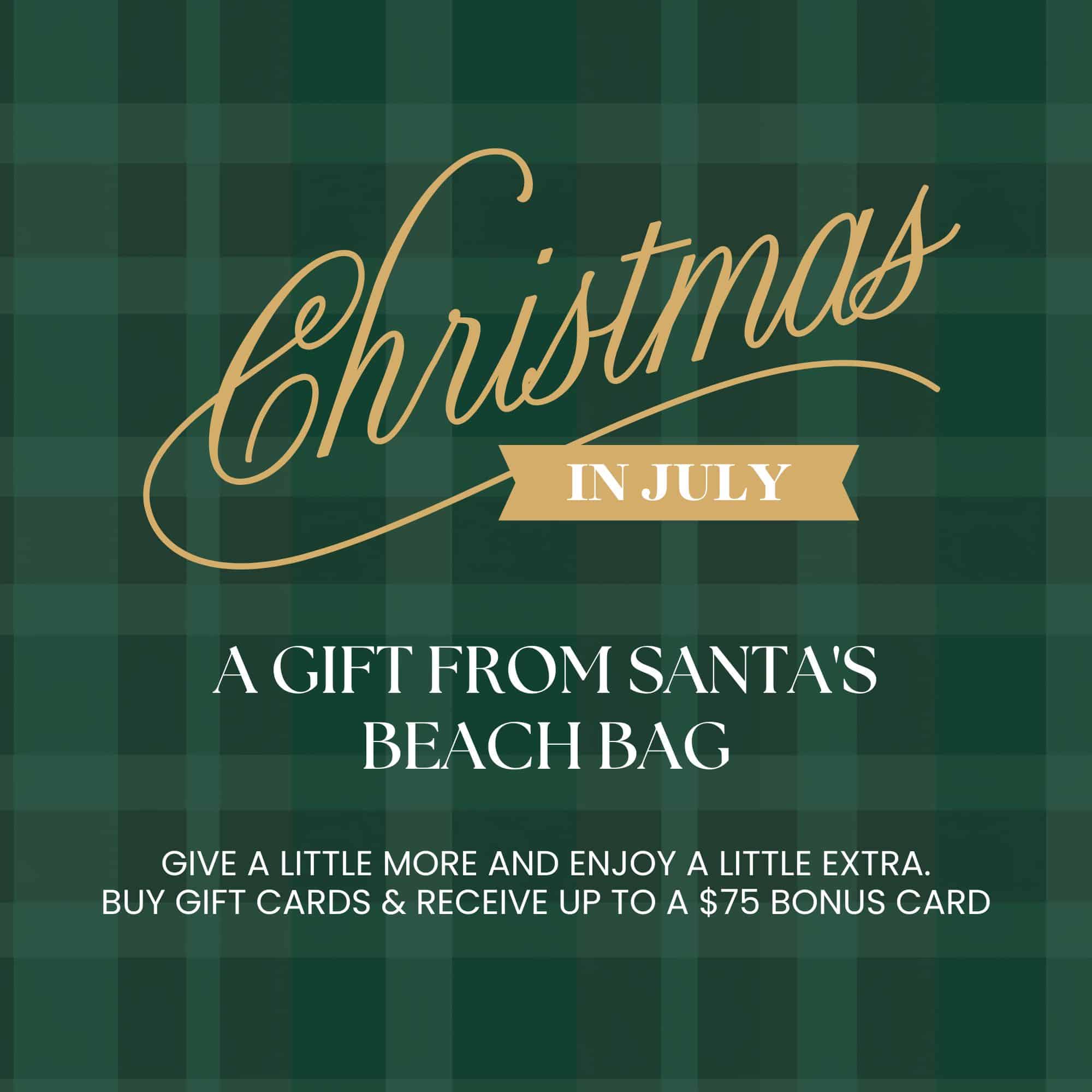 Promotional poster for Christmas in July, featuring gold script 'Christmas' and a gold ribbon reading 'IN JULY' on a green plaid background with text 'A GIFT FROM SANTA'S BEACH BAG'.